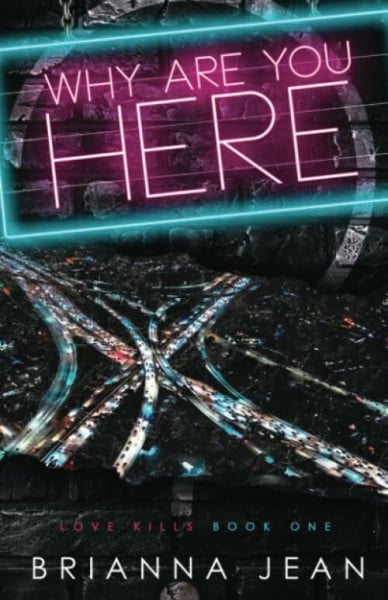 Why Are You Here? (Love Kills, Band 1)