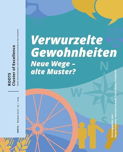 Verwurzelte Gewohnheiten: Neue Wege – alte Muster? (Roots Booklet Series, 5)