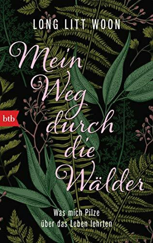 Mein Weg durch die Wälder: Was mich Pilze über das Leben lehrten