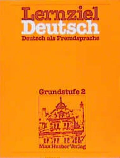 Lernziel Deutsch. Deutsch als Fremdsprache: Grundstufe 2