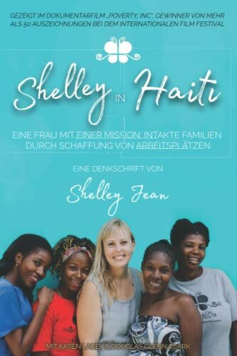 Shelley in Haiti: Eine Frau mit einer Mission: Intakte Familien durch Schaffung von Arbeitsplätzen