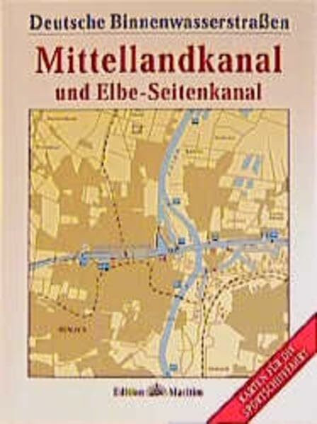 Deutsche Binnenwasserstrassen: Mittellandkanal und Elbe-Seitenkanal: Deutsche Binnenwasserstraßen 1 (Karten für die Sportschifffahrt)