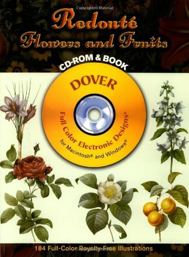 Redoute Flowers and Fruits [With CDROM] (Dover Full-Color Electronic Design) (Dover Electronic Clip Art)