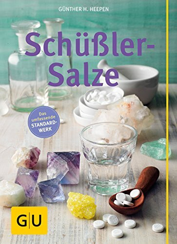 Schüßler-Salze: Das umfassende Standardwerk (GU Großer Ratgeber Gesundheit)