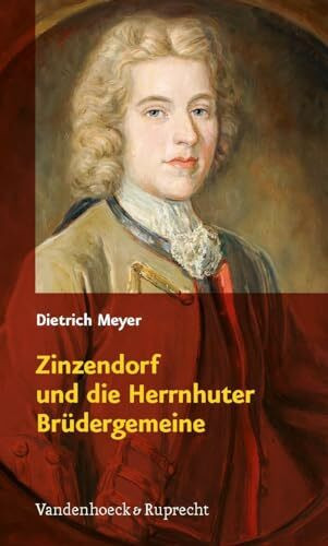 Zinzendorf und die Herrnhuter Brüdergemeine: 1700 - 2000