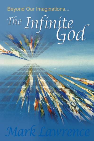 Beyond Our Imaginations: The Infinite God
