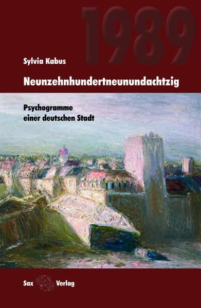 Neunzehnhundertneunundachtzig: Psychogramme einer deutschen Stadt