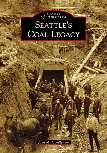 Seattle's Coal Legacy (Images of America)