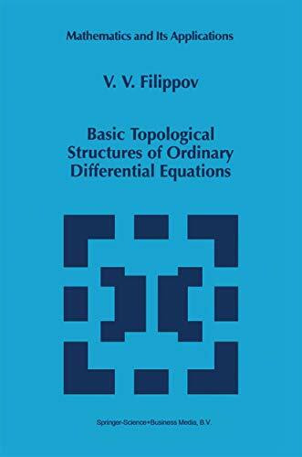 Basic Topological Structures of Ordinary Differential Equations (Mathematics and Its Applications, 432, Band 432)