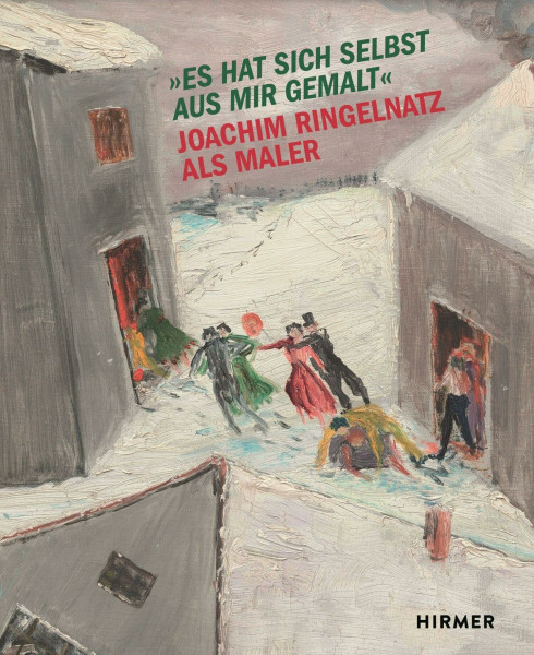 Es hat sich selbst aus mir gemalt - Joachim Ringelnatz als Maler