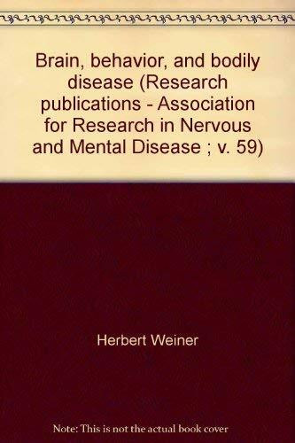 Brain, behavior, and bodily disease (Research publications - Association for Research in Nervous and Mental Disease ; v. 59)