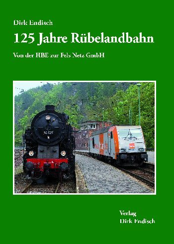 125 Jahre Rübelandbahn: Von der HBE zur Fels Netz GmbH