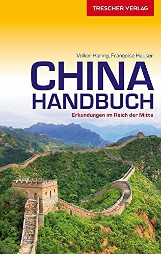 TRESCHER Reiseführer China Handbuch: Erkundungen im Reich der Mitte