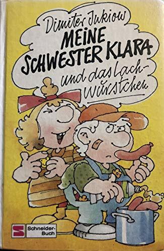 Klara / Grossdruck: Meine Schwester Klara und das Lachwürstchen.