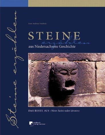 Steine erzählen aus Niedersachsens Geschichte (Norddeutschland)