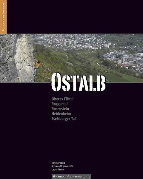Kletterführer Ostalb: Oberes Filstal, Roggental, Rosenstein, Heidenheim, Eselsburger Tal