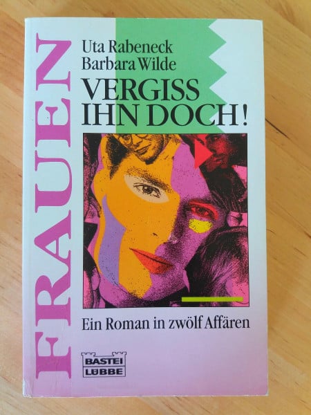 Vergiss ihn doch! (Frauen. Bastei Lübbe Taschenbücher)
