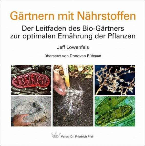 Gärtnern mit Nährstoffen: Der Leitfaden des Bio-Gärtners zur optimalen Ernährung der Pflanzen
