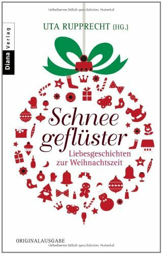 Schneegeflüster: Liebesgeschichten zur Weihnachtszeit