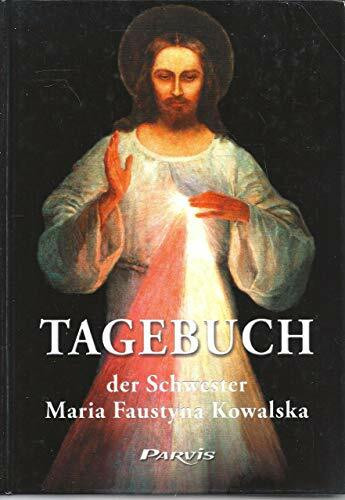 Tagebuch der Schwester Maria Faustyna Kowalska