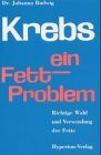 Krebs, ein Fettproblem. Richtige Wahl und Verwendung der Fette