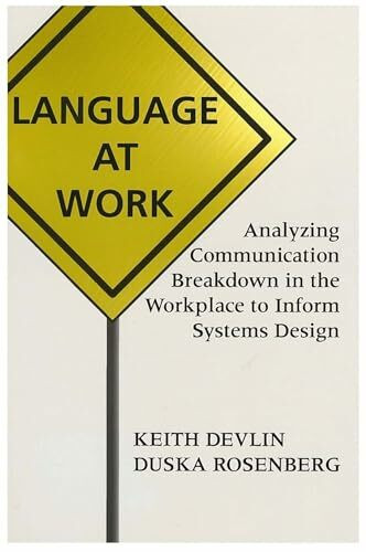 CSLI lecture notes, nr.66: Language at Work: Analyzing Communication Breakdown in the Workplace to Inform Systems Design