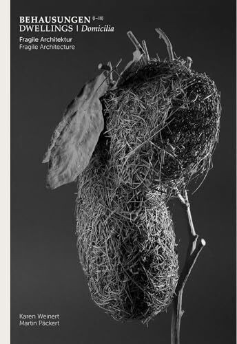 Karen Weinert | Behausungen: Fragile Architektur