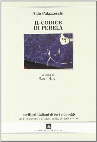 Il codice di Perelà (Scrittori italiani di ieri e di oggi)