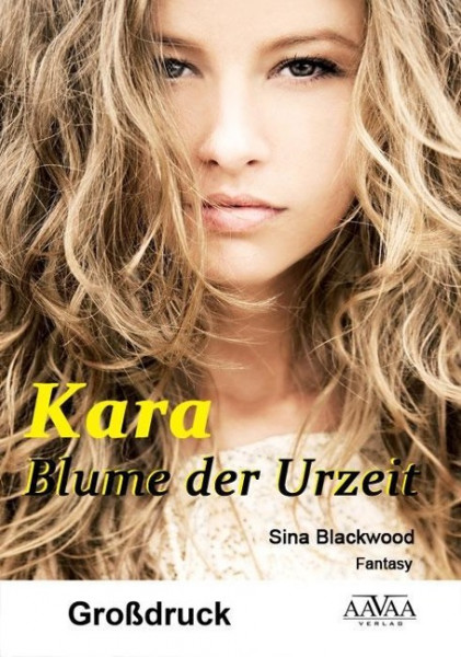 Kara - Blume der Urzeit (Großdruck)