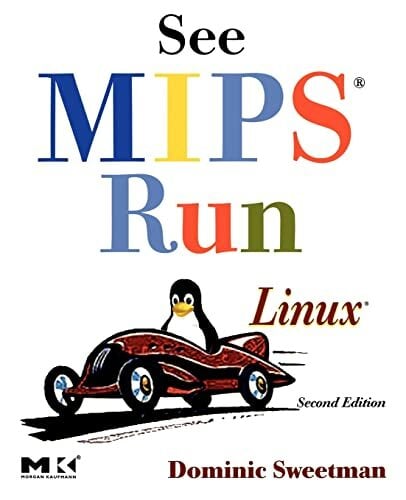 See MIPS Run: Second Edition (The Morgan Kaufmann Series in Computer Architecture and Design) See MIPS Run: Second Edition (The Morgan Kaufmann Series in Computer Architecture and Design)