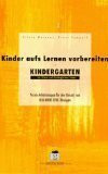 Kinder aufs Lernen vorbereiten, im Kindergarten für Eltern u. Kindergärtner/innen: Praxis-Arbeitsmappe für den Einsatz von Edu-Kinestetik Übungen