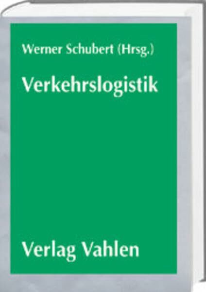 Verkehrslogistik: Technik und Wirtschaft