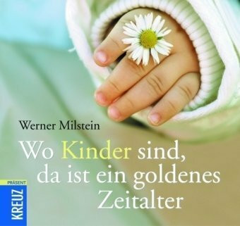 Wo Kinder sind, da ist ein goldenes Zeitalter