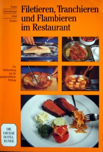 Filetieren, Tranchieren und Flambieren im Restaurant