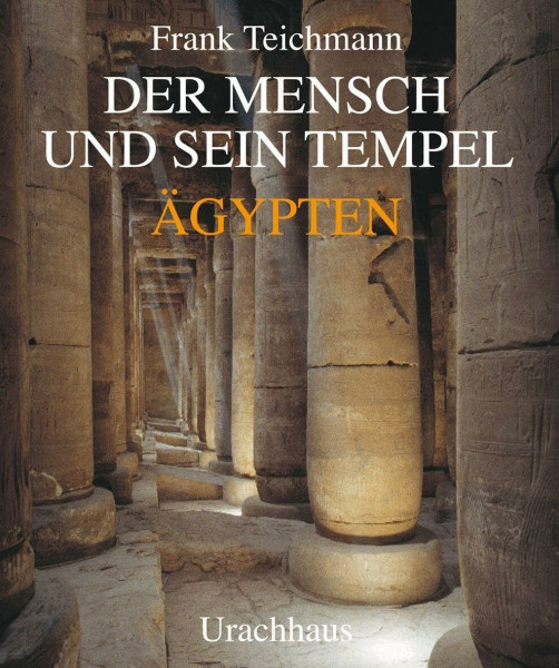 Der Mensch und sein Tempel: Ägypten