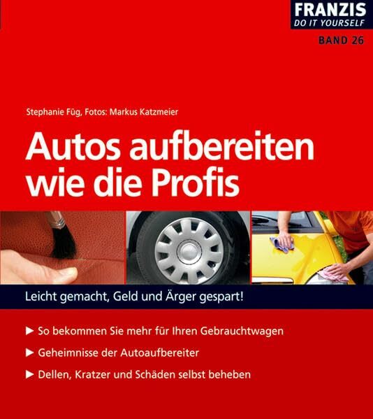 Autos aufbereiten wie die Profis (DO IT!) Autos aufbereiten wie die Profis (DO IT!)