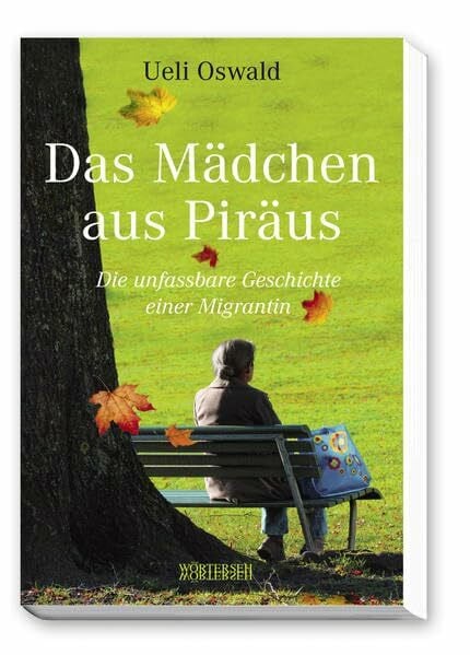 Das Mädchen aus Piräus: Die unfassbare Geschichte einer Migrantin