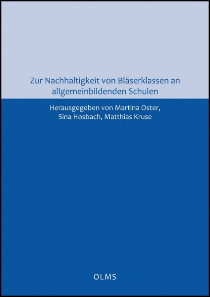 Zur Nachhaltigkeit von Bläserklassen an allgemeinbildenden Schulen: Eine empirische Studie.