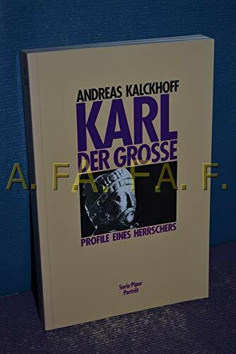 Karl der Grosse: Profile eines Herrschers (Piper Taschenbuch)