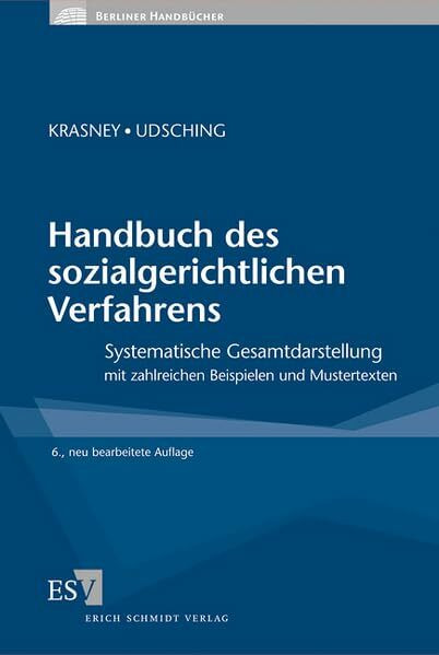 Handbuch des sozialgerichtlichen Verfahrens: Systematische Gesamtdarstellung mit zahlreichen Beispielen und Mustertexten (Berliner Handbücher)