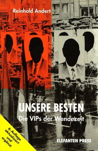 Unsere Besten: Die VIPs der Wendezeit (Elefanten Press)