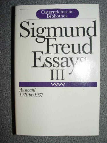 Sigmund Freud Essays III - Auswahl 1920 bis 1937