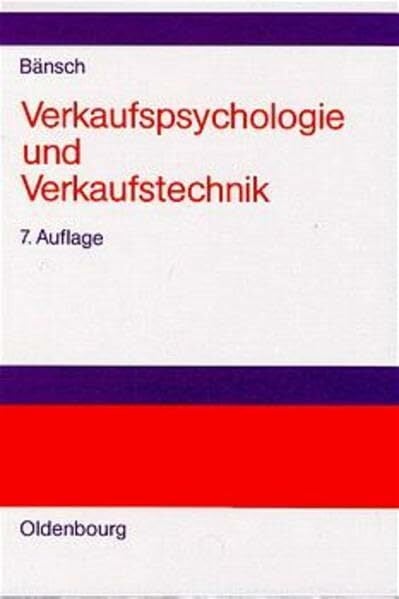 Verkaufspsychologie und Verkaufstechnik Verkaufspsychologie und Verkaufstechnik
