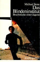 Das Blindeninstitut: Bruchstücke einer Jugend