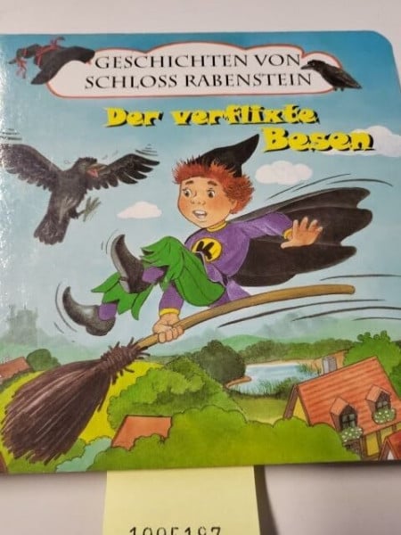 Geschichten von Schloss Rabenstein: Der verflixte Besen