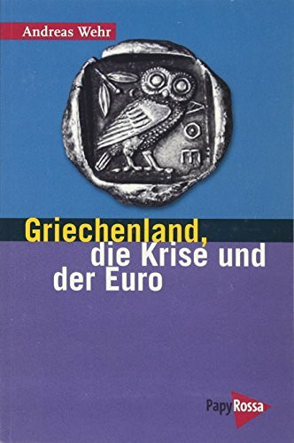 Griechenland, die Krise und der Euro (Neue Kleine Bibliothek)
