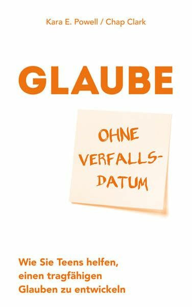 Glaube ohne Verfallsdatum: Wie Sie Teens helfen, einen tragfähigen Glauben zu entwickeln