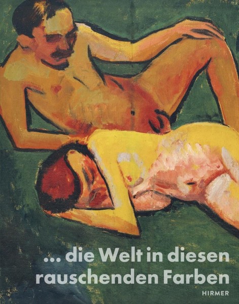 "die Welt in diesen rauschenden Farben"