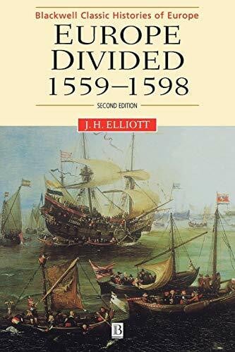 Europe Divided 1559-1598 2e (Blackwell Classic Histories of Europe)