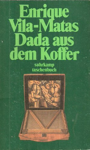 Dada aus dem Koffer: Die verkürzte Geschichte der tragbaren Literatur (Suhrkamp Taschenbücher)